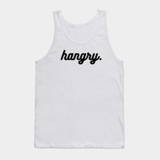 Hangry, Hangry Design, Hungry and Food, Funny Quote for Women, Trending, Foodie Food, I'm Hungry Tank Top